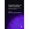 thumbnail image 1 of Propaganda, Politics and Violence in Cambodia: Democratic Transition Under United Nations Peace-Keeping, (Hardcover), 1 of 1