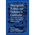 thumbnail image 1 of Propaganda, Politics and Violence in Cambodia: Democratic Transition Under United Nations Peace-Keeping, (Paperback), 1 of 1
