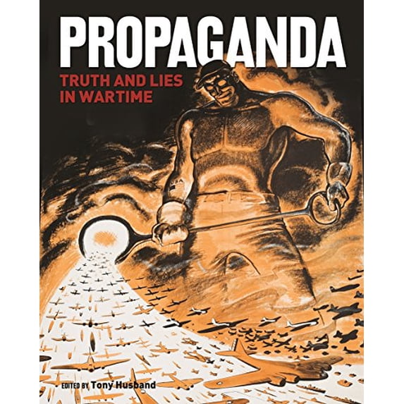 Pre-Owned Propaganda: Truth and Lies in Times of Conflict (Paperback) 1782122796 9781782122791