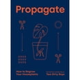 thumbnail image 1 of Pre-Owned Propagate : How to Regrow Your Houseplants (Hardcover) 9781784884925, 1 of 1
