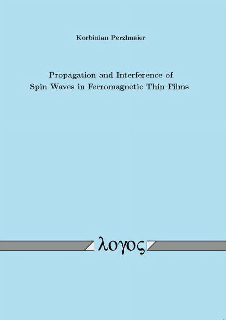 Propagation and Interference of Spin Waves in Ferromagnetic Thin Films ...