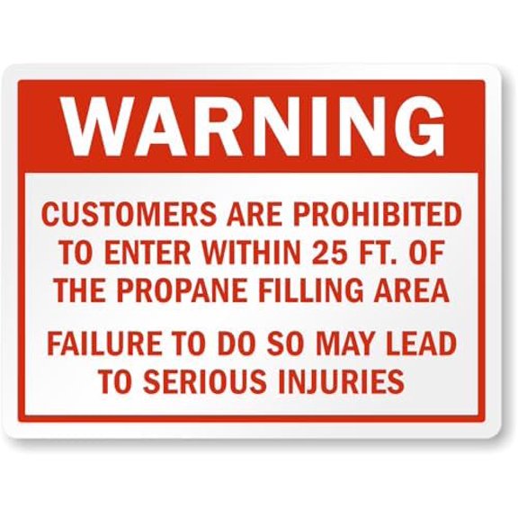 Propane Warning Sign: Customers Are Prohibited Within 25 FT. Of Propane Filling Area Metal Sign 8"x12" \u2013 Indoor/Outdoor Use for Home & Office