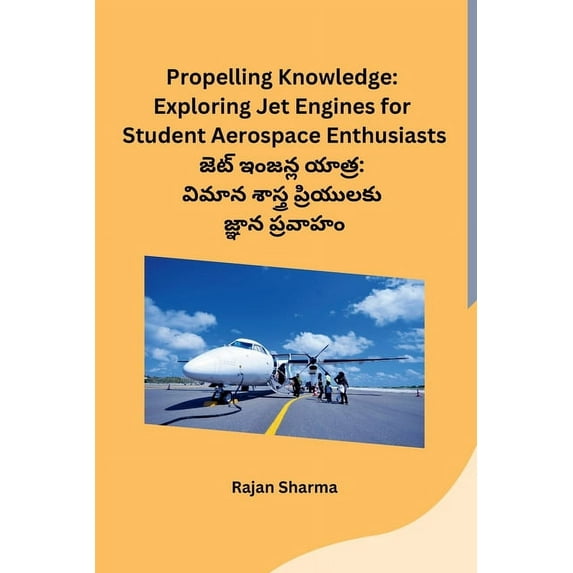 Propelling Knowledge: Exploring Jet Engines for Student Aerospace Enthusiasts, (Paperback)