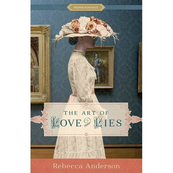 Proper Romance Victorian series: The Art of Love and Lies (Paperback)