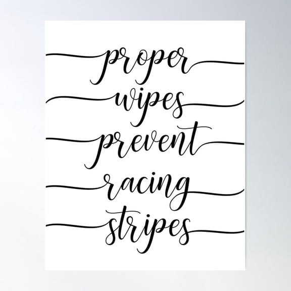 Proper Wipes Prevent Racing Stripes Poster Wall Art, Modern Wall Decor For Living Room Bedroom, 8x12 UNFRAMED