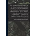 thumbnail image 1 of The Properties and Design of Reinforced Concrete. Instructions, Authorised Methods of Calculation, Experimental Results and Reports by the French Government Commission on Reinforced Concrete (Paperbac, 1 of 1