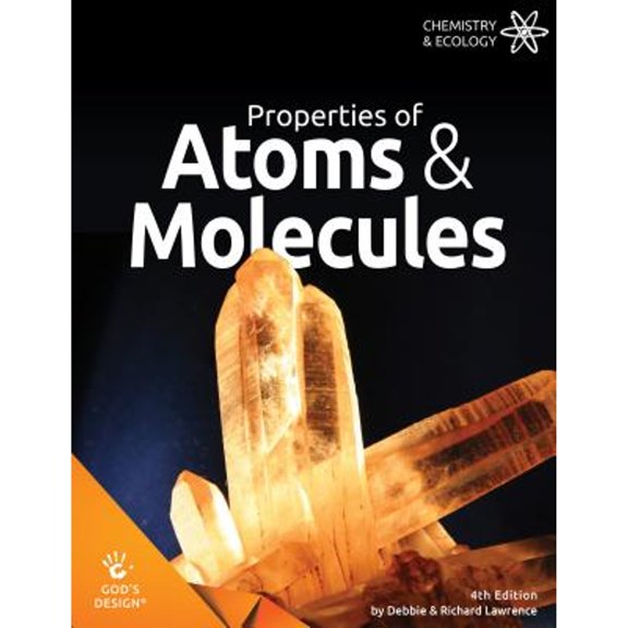 Pre-Owned Properties of Atoms & Molecules (God's Design) (Paperback) 1626914710 9781626914711