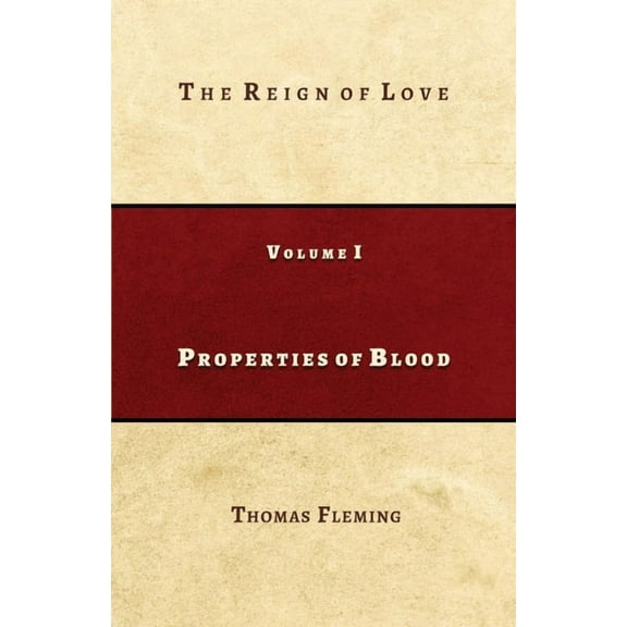 Properties of Blood: The Reign of Love, (Paperback)