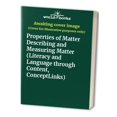 thumbnail image 1 of Pre-Owned Properties of Matter Describing and Measuring Matter (Literacy and Language through Content, ConceptLinks) Paperback, 1 of 1