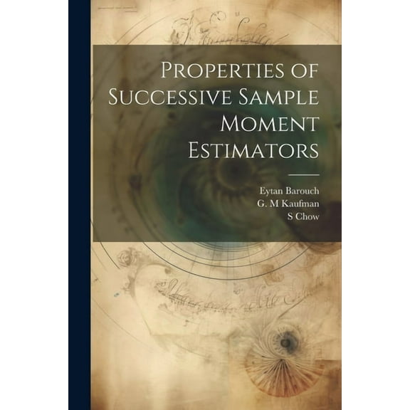 Properties of Successive Sample Moment Estimators (Paperback)