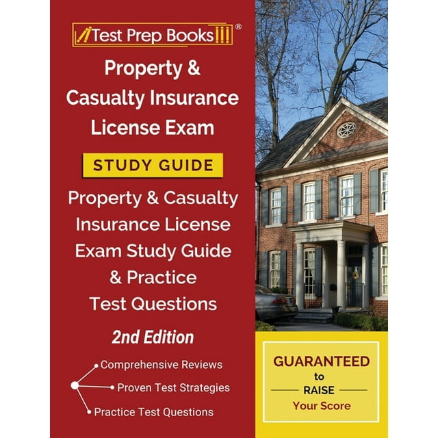 Property and Casualty Insurance License Exam Study Guide Property