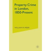 Property Crime in London, 1850-Present, Paperback