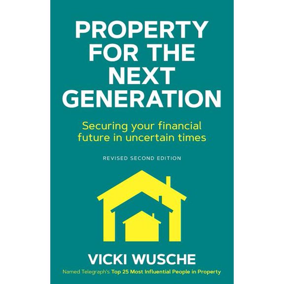 Property For The Next Generation: Securing your financial future in uncertain times, (Paperback)