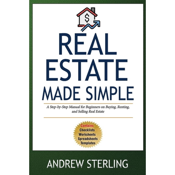 Property Investment Made Simple: A Step-by-Step Manual for Beginners on Buying, Renting, and Selling Real Estate, (Paperback)