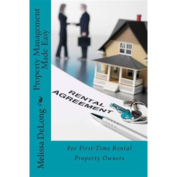 Pre-Owned Property Management Made Easy: For First-Time Rental Property Owners