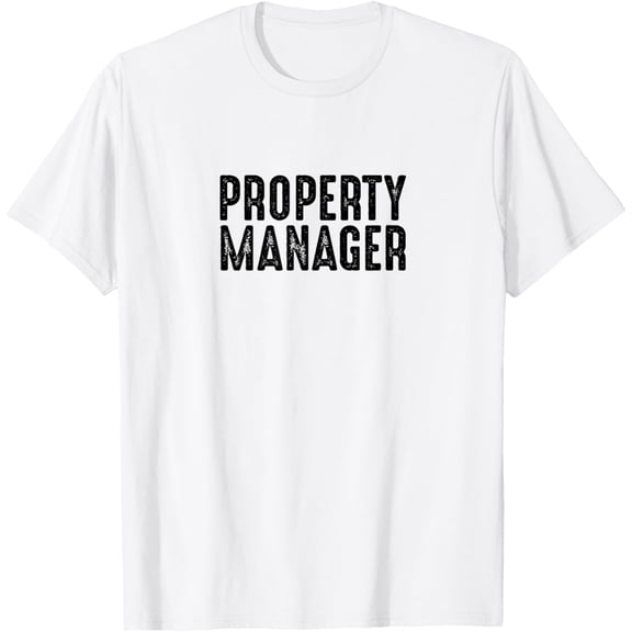 Property Manager - Property Management Property Manager Gift T-Shirt