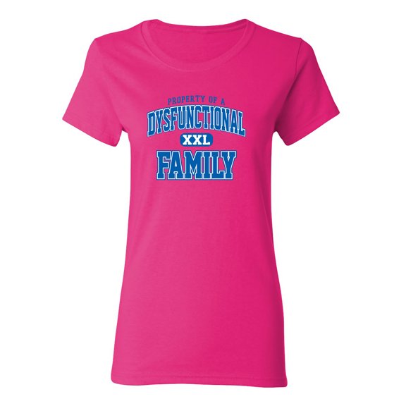 Property Of A Dysfunctional Family Sarcastic Novelty Gift Idea Adult Humor Funny Women's Casual Tees