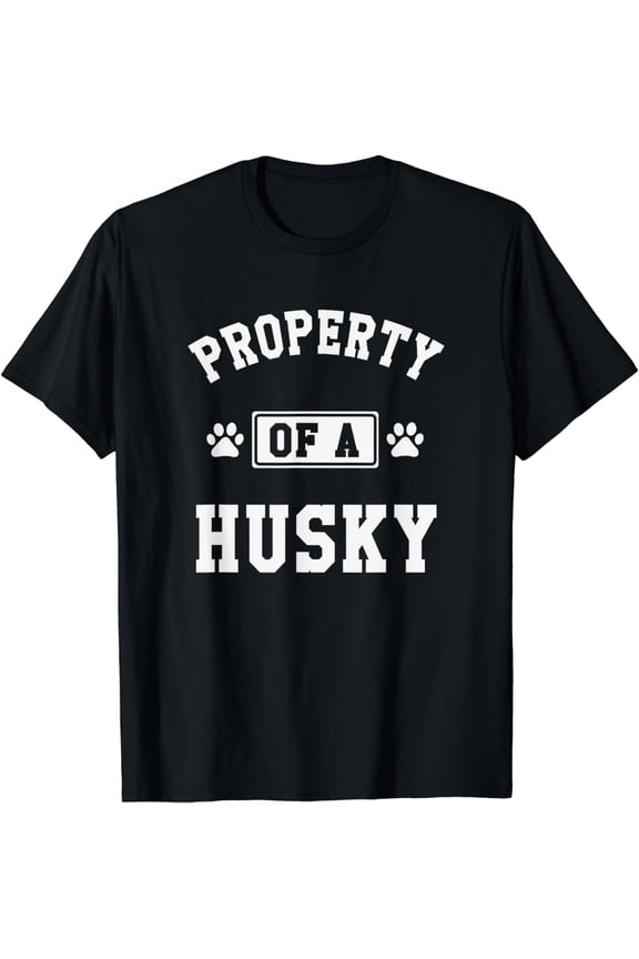 Property Of A Husky - Funny Husky Shirt Gift For Husky Lover