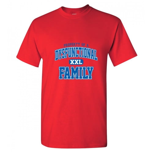 Property Of a Dysfunctional Family Hilarious Tshirt Novelty Humor Graphic Tees Men Sarcastic Gift For Xmas Birthday Anniversary Party Christmas Vacations Funny T Shirt