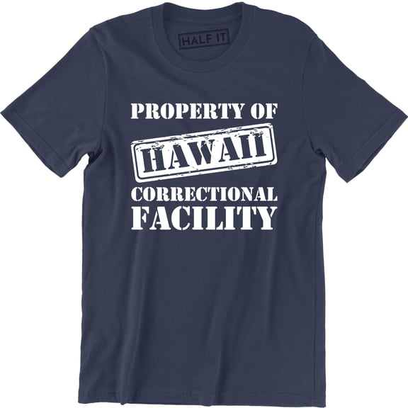 Property Of Hawaii Correctional Facility -Prison Cool Fashion Men's T-Shirt