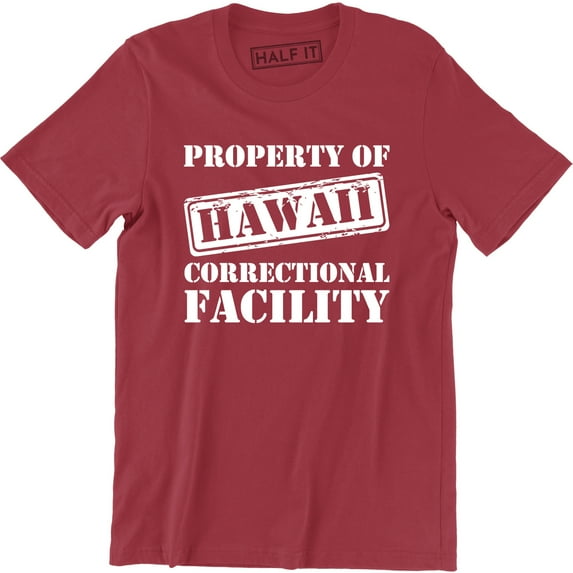 Property Of Hawaii Correctional Facility -Prison Cool Fashion Men's T-Shirt