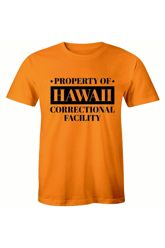 Property Of Hawaii Correctional facility Community Jail Prison Inmate Men Tee