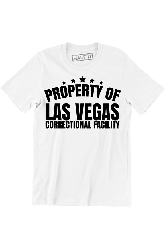 Property Of Las Vegas Corretional Facility Community Prison Inmate Men's T-Shirt