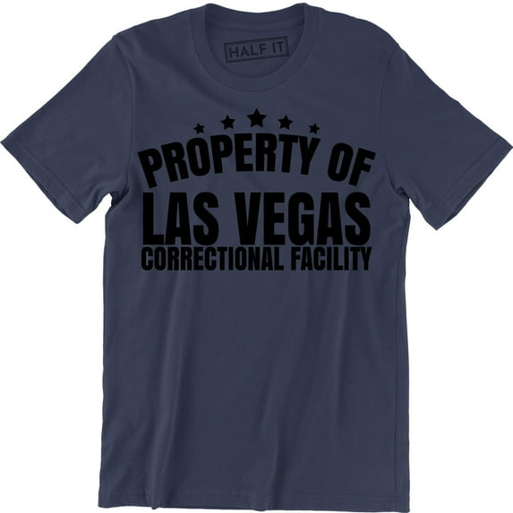 Property Of Las Vegas Corretional Facility Community Prison Inmate Men's T-Shirt