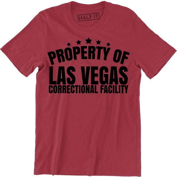 Property Of Las Vegas Corretional Facility Community Prison Inmate Men's T-Shirt