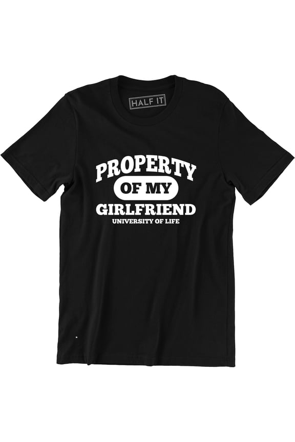 Property Of My Girlfriend University Of Life Funny Quote Slogan Men's T-Shirt