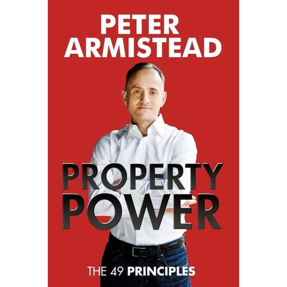 Property Power: The 49 Principles (Paperback)