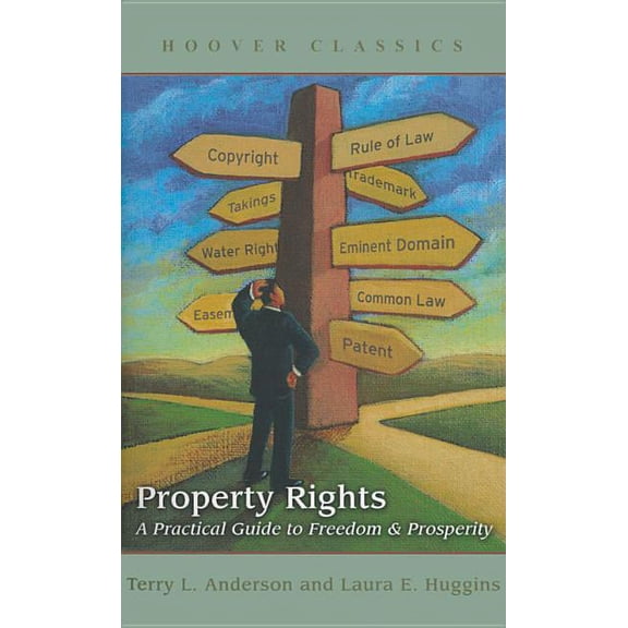 Property Rights : A Practical Guide to Freedom and Prosperity (Hardcover)