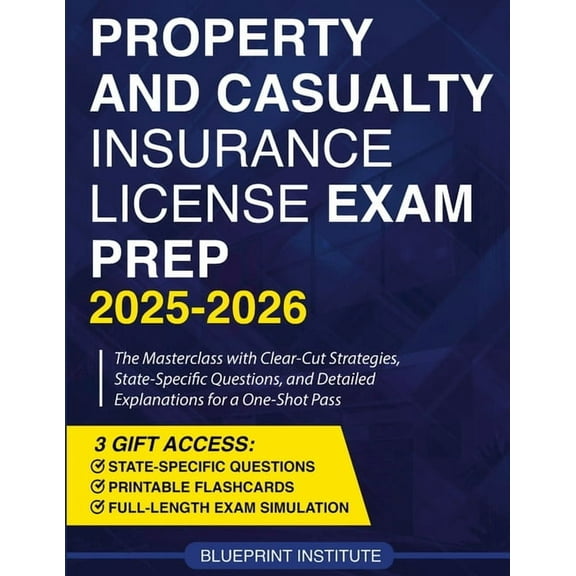 Property and Casualty Insurance License Exam Prep: The Masterclass with Clear-Cut Strategies, State-Specific Questions, , (Paperback)