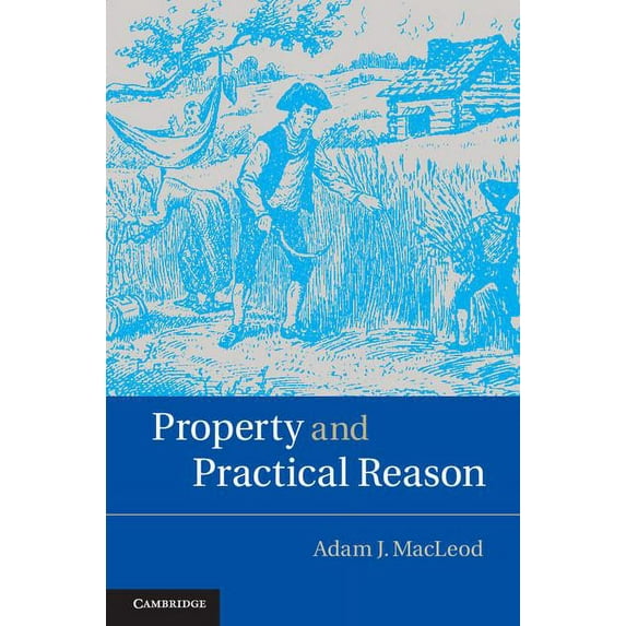 Property and Practical Reason, (Hardcover)