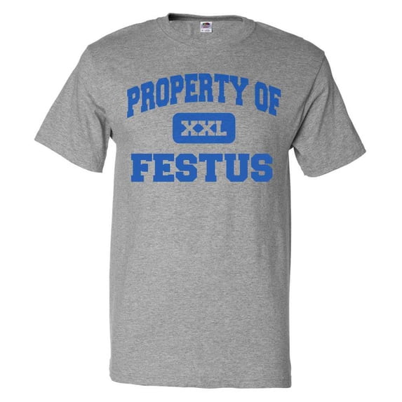 Property of Festus T shirt Funny Tee Gift