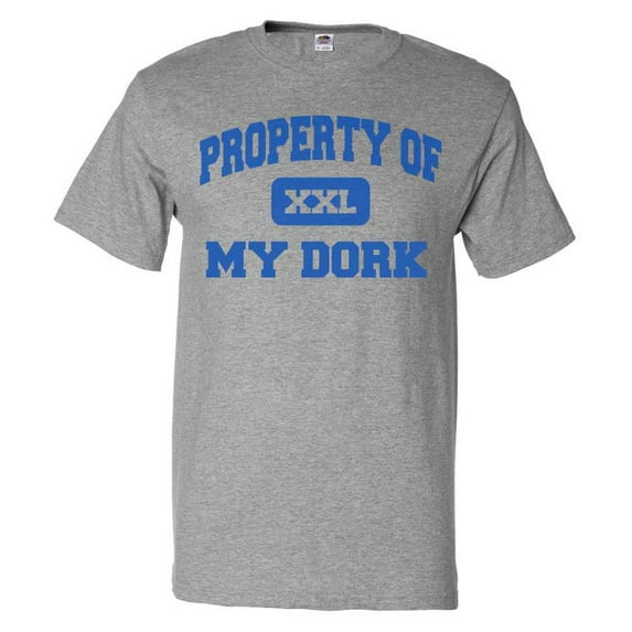 Property of My Dork T shirt Funny Tee Gift