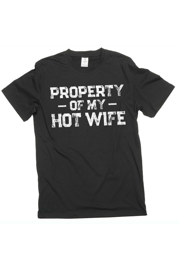 Property of my hot wife Men's T-shirt Valentine's day Husband Gift Fathers day tee shirt (X-Large Black)