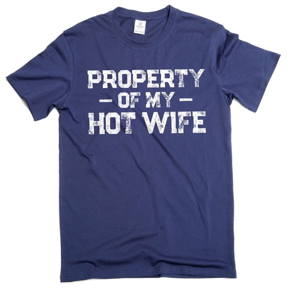 Property of my hot wife Men's T-shirt Valentine's day Husband Gift Fathers day tee shirt (X-Large Navy Blue)