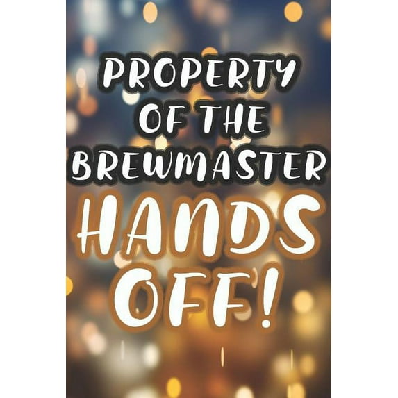 Property of the Brewmaster: 90 Pages of Home Brew Cookbook Recipe Space! (Paperback)