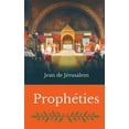 thumbnail image 1 of ProphÃ©ties: Un Ã©tonnant rÃ©cit sur Ã©vÃ©nements de notre Ã©poque Ã©crit par un templier il y a plus de 900 ans, (Paperback), 1 of 1