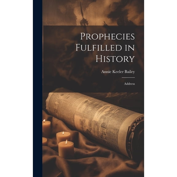 Prophecies Fulfilled in History : Address (Hardcover)