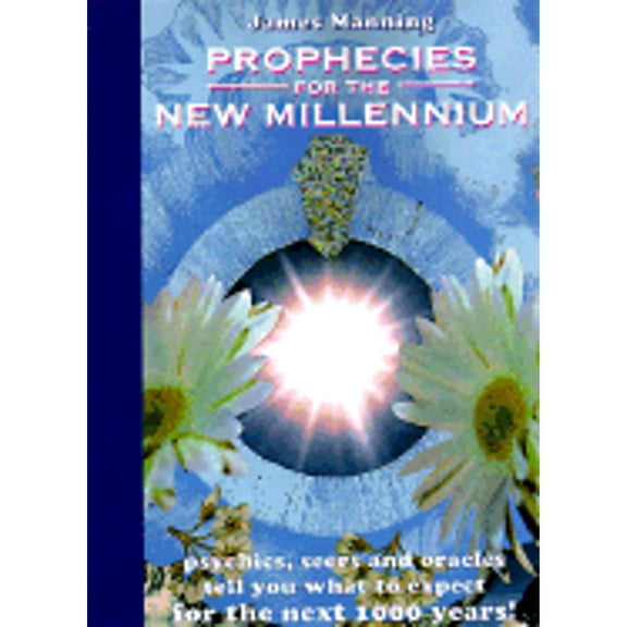 Pre-Owned Prophecies for the New Millennium: Psychics, Seers and Oracles Tell You What to Expect for the Next 1000 Years (Hardcover) 0062702114 9780062702111