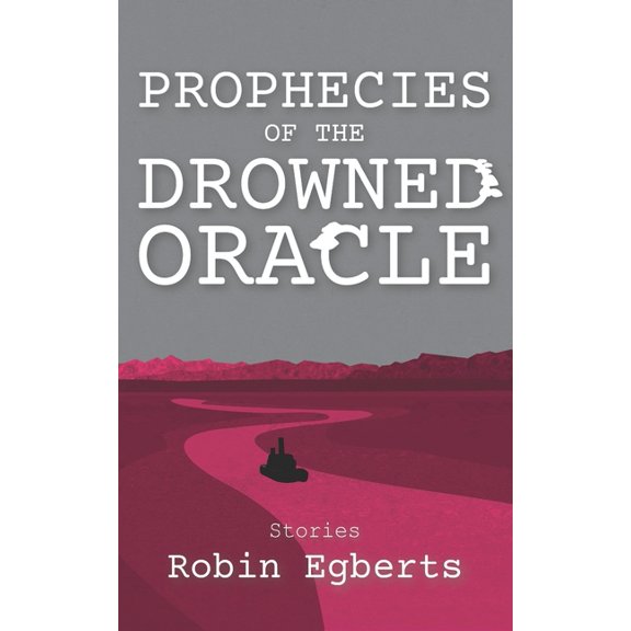 Prophecies of the Drowned Oracle: Stories (Paperback)