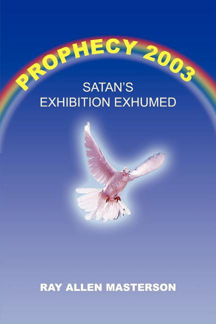 Prophecy 2003 : Satan's Exhibition Exhumed