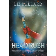 Prophecy Head Rush A Prophecy Series Romantasy Novella, Book 1.5, Paperback