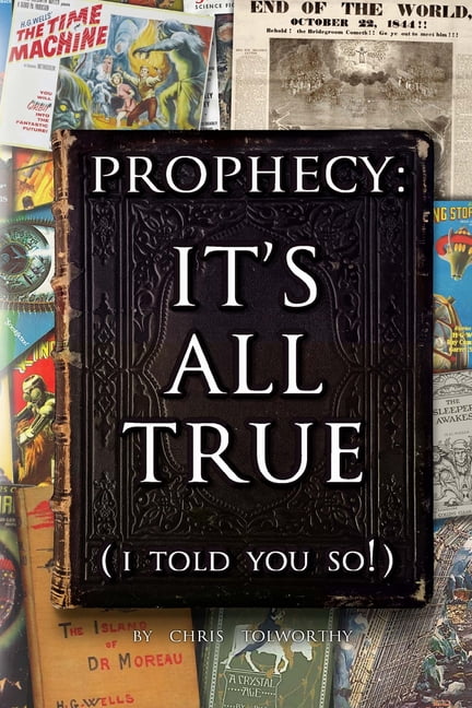 Prophecy: It's All True: (I told you so!), (Paperback)