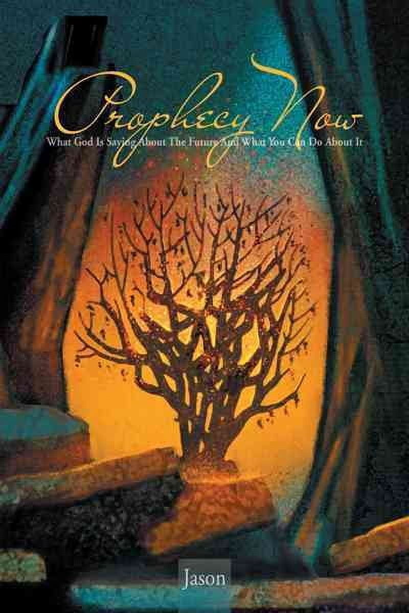 Prophecy Now : What God Is Saying About the Future and What You Can Do ...