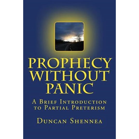 Prophecy Without Panic: A Brief Introduction to Partial Preterism