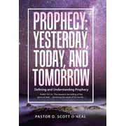 Prophecy Yesterday, Today, and Tomorrow Defining and Understanding Prophecy, Hardcover