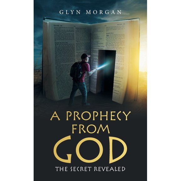A Prophecy from God: The Secret Revealed, (Hardcover)
